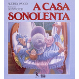 A Casa Sonolenta, De Wood, Audrey. Série Abracadabra Editora Somos Sistema De Ensino Em Português, 2009