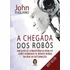 A Chegada Dos Robôs