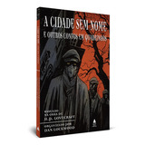 A Cidade Sem Nome E Outros Contos Em Quadrinhos, De H.p. Lovecraft. Editora Nova Fronteira / Grupo Ediouro, Capa Mole Em Português