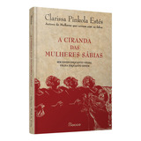 A Ciranda Das Mulheres Sábias, Ser Jovem Enquanto Velha, Velha Enquanto Jovem, Edição Definitiva, Em Capa Dura E Com Nova Diagramação Do Clássico Da Mesma Autora De Mulheres Que Correm Com Os Lobos.