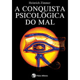A Conquista Psicológica Do Mal, De Zimmer, Heinrich. Editora Associação Palas Athena Do Brasil, Capa Mole Em Português, 2005