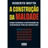 A Construção Da Maldade: Como Ocorreu A Destruição Da Segurança Pública Brasileira, De Motta, Roberto. Editorial Faro Editorial Eireli, Capa Mole Em Português, 2022