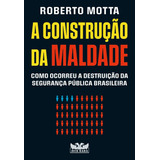 A Construcao Da Maldade