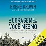 A Coragem De Ser Você Mesmo