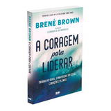 A Coragem Para Liderar