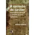 A Corrosão Do Caráter, De Sennett, Richard. Editorial Editora Record Ltda., Tapa Mole En Português, 1999