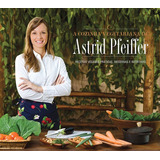 A Cozinha Vegetariana Da Astrid Pfeiffer: Receitas Veganas P