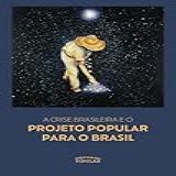 A Crise Brasileira E