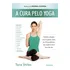 A Cura Pelo Yoga: Rotinas Simples Para Superar Mais De 50 Problemas De Saúde E Viver Livre Da Dor, De Valpassos, Jacqueline Damasio. Editora Pensamento, Capa Mole, Edição 1ª Edição - 2014 Em Português