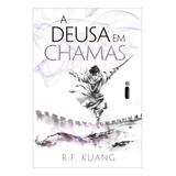 A Deusa Em Chamas, De R. F. Kuang. Série A Guerra Da Papoula - Vol. 3, Vol. 3. Editora Intrínseca Ltda., Capa Mole, Edição 1ª Edição Em Português, 2023