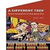 A Different Trek: Radical Geographies Of Deep Space Nine (cultural Geographies + Rewriting The Earth) (english Edition)