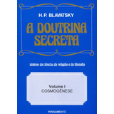 A Doutrina Secreta - (vol. I): Cosmogênese, De Blavatsky, H. P.. Editorial Editora Pensamento-cultrix Ltda., Capa Mole Em Português, 1980