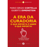 A Era Da Curadoria: O Que Importa É Saber O Que Importa!, De Dimenstein, Gilberto. Papirus Debates Editorial M. R. Cornacchia Editora Ltda., Tapa Mole En Português, 2015