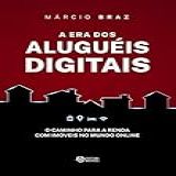 A Era Dos Aluguéis Digitais  O Caminho Para A Renda Com Imóveis No Mundo Online