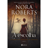 A Escolha, De Nora Roberts. Editora Essência, Capa Mole Em Português