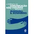 A Essência Da Comunicação Não Violenta Segundo Marshall B. Rosenberg, De Rosenberg, Marshall B.. Editorial Ágora, Capa Mole Em Português