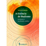 A Essência Do Budismo: Introdução À Sua Filosofia E Prática, De Kyabgon, Traleg. Editorial Editora Lúcida Letra Eireli Me,shambhala Publications, Tapa Mole En Português, 2022