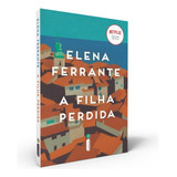 A Filha Perdida, De Ferrante, Elena. Editora Intrínseca Ltda., Capa Mole, Edição Livro Brochura Em Português, 2016
