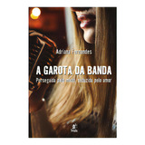A Garota Da Banda: A Garota Da Banda, De Fernandes, Adriana., Vol. Não Aplica. Prata Editora, Capa Mole Em Português