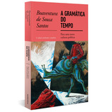 A Gramática Do Tempo: Para Uma Nova Cultura Política, De Santos, Boaventura De Sousa. Editorial Autêntica Editora Ltda., Capa Mole Em Português, 2021