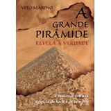 A Grande Piramide Revela