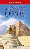 A Grande Piramide Revela