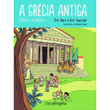 A Grécia Antiga Passo A Passo, De Teyssier, Éric. Editora Claro Enigma, Capa Mole, Edição 1ª Edição - 2015 Em Português