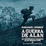 A Guerra De Alan: As Memórias Do Soldado Alan Ingram Cope