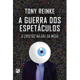 A Guerra Dos Espetáculos, De Reinke, Tony. Editora Missão Evangélica Literária, Capa Mole Em Português, 2020