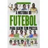A História Do Futebol Para Quem Tem Pressa, De Trevisan, Márcio. Editorial Editora Valentina Ltda, Tapa Mole En Português, 2019