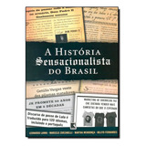 A Historia Sensacionalista Do