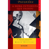 A Hora Futurista Que Passou: E Outros Escritos, De Guastini, Mário. Série Paulicéia Editora Jinkings Editores Associados Ltda-epp, Capa Mole Em Português, 2006