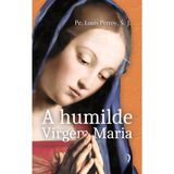 A Humilde Virgem Maria