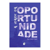 A Idade Da Oportunidade