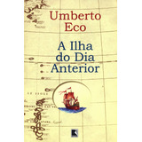 A Ilha Do Dia Anterior, De Eco, Umberto. Editora Record Ltda., Capa Mole Em Português, 1995