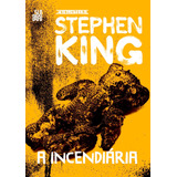 A Incendiária: O Livro Que Inspirou O Filme Chamas Da Vingança, De King, Stephen. Série Coleção Biblioteca Stephen King Editora Schwarcz Sa, Capa Dura Em Português, 2018