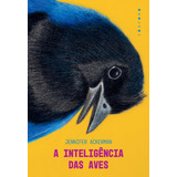 A Inteligência Das Aves, De Ackerman, Jennifer. Editorial Matéria Escura Editora Ltda, Capa Mole Em Português, 2022