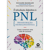 A Introdução Definitiva À Pnl Como Construir Uma Vida De Sucesso De Bandler Richard Editorial Starling Alta Editora E Consultoria Eireli harpercollins Tapa Mole En Português 2019