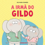 A Irmã Do Gildo De Rando Silvana Editora Brinque-book Editora De Livros Ltda Capa Mole Em Português 2019