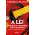 A Lei: Por Que A Esquerda Não Funciona, De Bastiat, Frédéric. Editorial Faro Editorial Eireli, Capa Mole Em Português, 2016