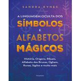 A Linguagem Oculta Dos Símbolos E Alfabeto Mágico, De Sandra Kynes. Editora Pensamento, Capa Mole Em Português