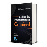 A Lógica Das Provas Em Matéria Criminal - - 2021