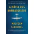 A Máfia Dos Bombardeiros: Como Um Grupo De Aviadores Obsessivos Produziu A Noite Mais Longa E Letal Da Segunda Guerra, De Gladwell, Malcolm. Editorial Gmt Editores Ltda.,editora Sextante,editora Sexta