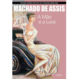 A Mão E A Luva ( Machado De Assis ), De Assis De /, Machado. Editora Lafonte Ltda, Capa Mole Em Português, 2018