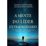 A Mente Do Líder Extraordinário, De Hougaard, Rasmus. Universo Dos Livros Editora Ltda, Capa Mole Em Português, 2021