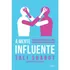 A Mente Influente: O Que O Cérebro Nos Revela Sobre Nosso Poder De Mudar Os Outros, De Sharot, Tali. Editorial Editora Rocco Ltda, Tapa Mole En Português, 2018