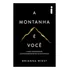 A Montanha É Você, De Brianna Wiest. Editorial Intrínseca, Capa Mole Em Português, 2024