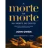 A Morte Da Morte Na Morte De Cristo - Tratado Sobre A Redencao E A Reconciliacao Presentes No Sangue De Cristo, De Owen, John. Editorial Vida Nova, Tapa Mole, Edición 1 En Português, 2024