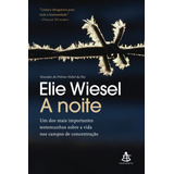 A Noite: Um Dos Mais Importantes Testemunhos Sobre A Vida Nos Campos De Concentracao, De Wiesel, Elie. Editorial Gmt Editores Ltda., Capa Mole Em Português, 2021