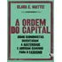 A Ordem Do Capital Como Economistas Inventaram A Austeridade E Abriram Caminho Para O Fascismo De Clara E. Mattei Editora Boitempo Capa Mole Em Português